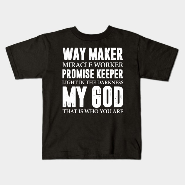 WAY MAKER MIRACLE WORKER Kids T-Shirt by HelloShop88